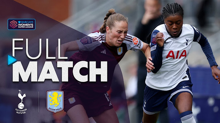 FULL MATCH: Tottenham Hotspur v Aston Villa| Barclays WSL 2024-25