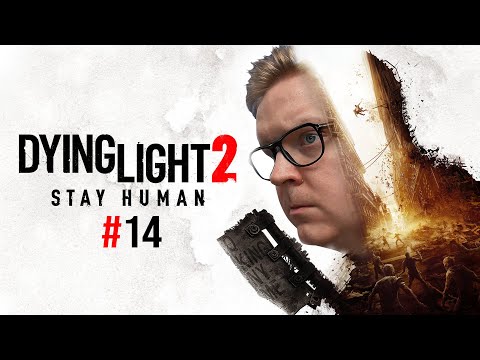 DYING LIGHT 2 STAY HUMAN | Odcinek 14