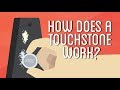 How Does a Touchstone Work?