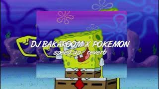 Download lagu DJ BAKAROOM X POKEMON RAHMAT TAHALU || SPEED UP - REVERB || VIRAL TIKTOK || 🎶🎶
