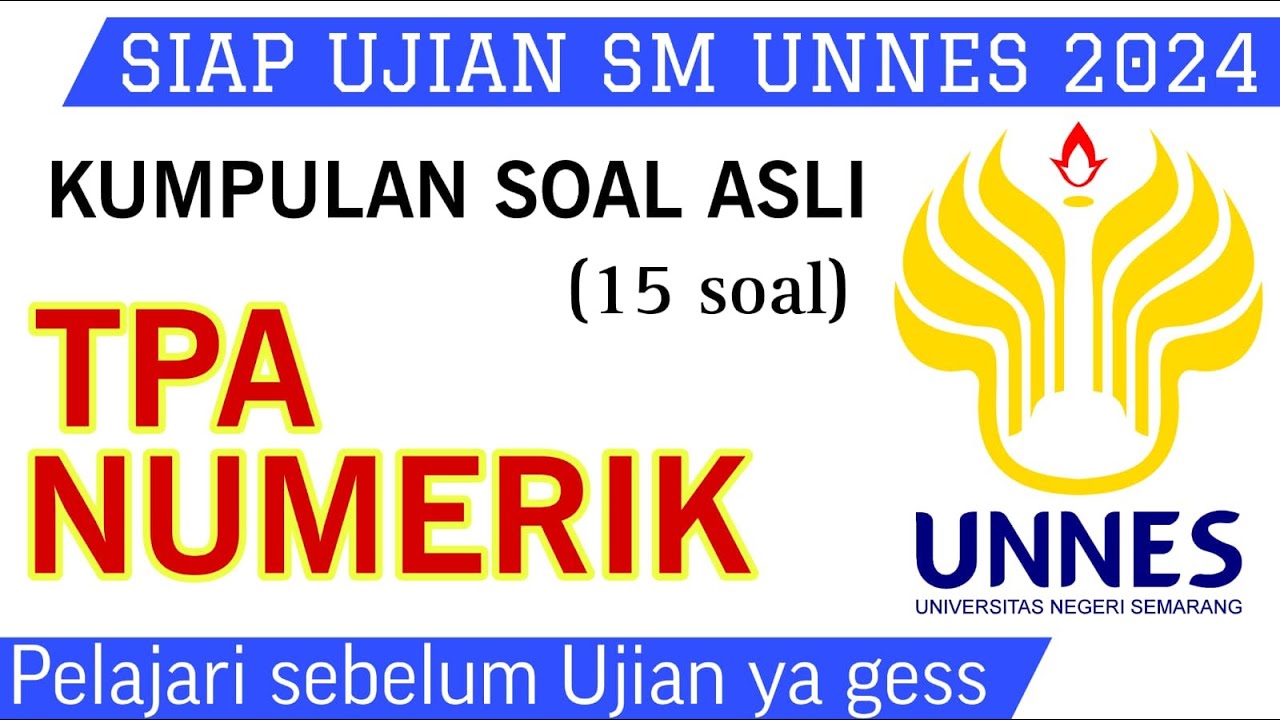 TPA NUMERIK (SOAL ASLI SM UNNES) SIAP SM UNNES 2024