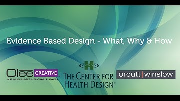 "Evidence Based Design-What, Why & How" Webinar