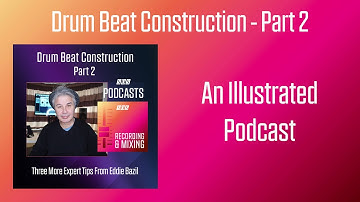 Drum Beat Construction - Part 2 | An Illustrated Podcast