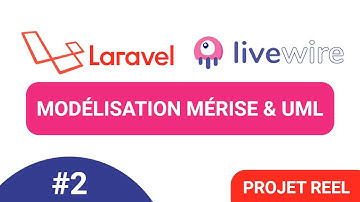 #2 Laravel 8 & Livewire [projet réel de A-Z] : modéliser sa base de données avec UML et Merise