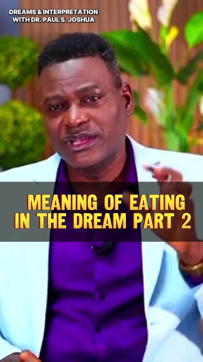 how-to-know-the-meaning-of-eating-in-the-dream-part-2-spiritual-dream