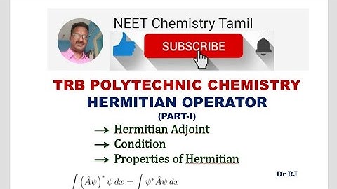 Polytechnic Trb Chemistry/ Quantum Chemistry/Hermitian operator