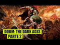 DOOM: THE DARK AGES - Parte 2