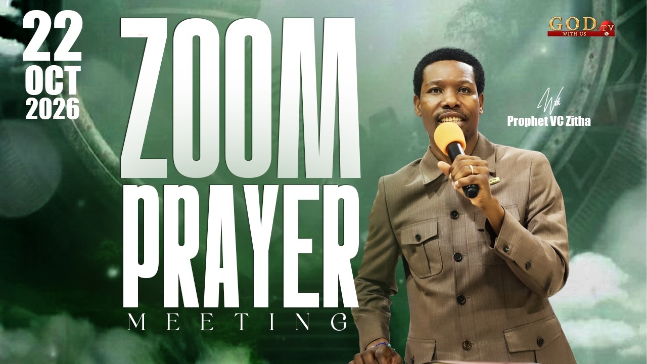 ZOOM PRAYER MEETING WITH PROPHET VC ZITHA | 22 OCTOBER 2026