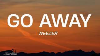 Go Away - Weezer (Lyrics)