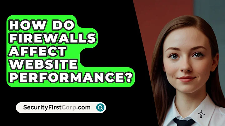 How Do Firewalls Affect Website Performance? - SecurityFirstCorp.com