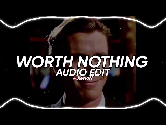 worth nothing - twisted [edit audio] class=