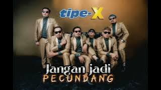 tipe x - jangan jadi pecundang | official musik audio