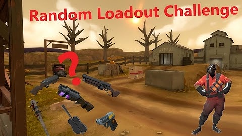TF2: Random Loadout Challenge