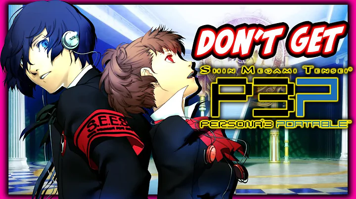 DON'T Get Persona 3 Portable Remaster
