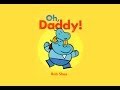 Oh daddy by bob shea  grandma anniis storytime