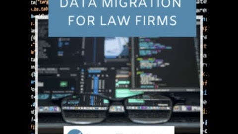 Data Migration for Law Firms