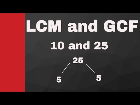 LCM and GCF of 10 and 25 using prime factorization