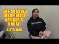 Extremely Drunk Woman Crashes into Police Officer's House and Flees the Scene