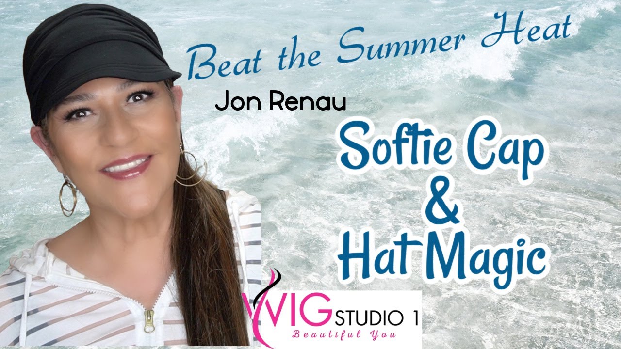 Jon Renau NEW SOFTIE CAP \u0026 HAT MAGIC 