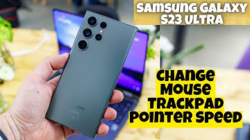 Samsung Galaxy S23 Ultra How to Change Mouse & Trackpad Pointer Speed