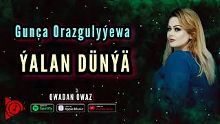 Guncha Orazgulyyewa - Yalan Dunya // 2022 Official Music ( Guncha Eshek 2022 )