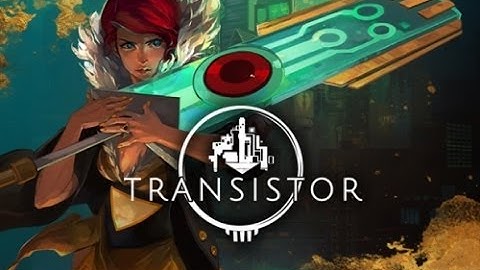Lets play Transistor part 1