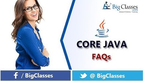 Best JAVA interview questions and answers (FAQS) in 2018 -  JAVA tutorials Bigclasses