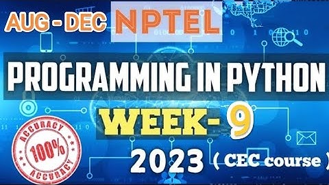 CEC PROGRAMMING IN PYTHON COURSE 2023 WEEK 9 ANSWER || lastdate 05-11-2023 || answer with proof.