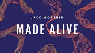 MADE ALIVE ( Full Album Audio) - JPCC Worship