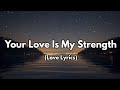 Your Love Is My Strength A Powerful Song About Love And Courage mp3