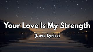 Download lagu Your Love is My Strength – A Powerful Song About Love and Courage
