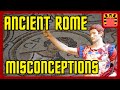 Misconceptions You (Might) Have About the Romans