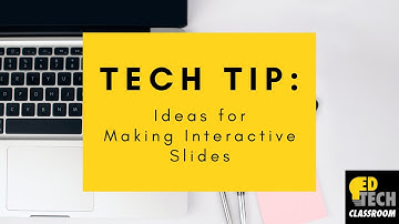Tech Tips for Making Interactive, Engaging Activities Using Google Slides
