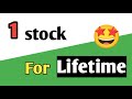 1 stock for lifetime