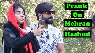 Prank On Mehran Hashmi By Girl | Pranks In Pakistan | Humanitarians