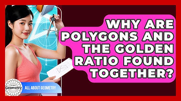 Why Are Polygons And The Golden Ratio Found Together? - All About Geometry
