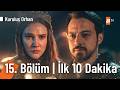 Kuruluş Orhan 15 Bölüm İlk 10 Dakika KurulusOrhanatv
