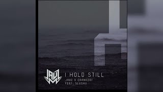 Video thumbnail of "Jauz x Crankdat - I Hold Still feat. Slushii"