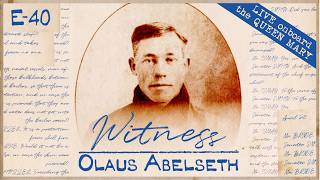 40. Olaus Abelseth - Third Class Passenger | WITNESS TITANIC LIVE!
