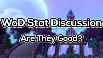 Are The New Warlords of Draenor Stats Good? - WoW Discussion