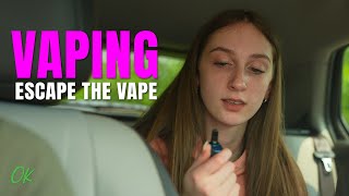 Vaping - Escape The Vape