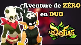Aventure de ZERO en DUO sur Dofus #27