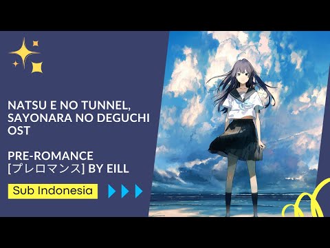 Natsu e no Tunnel, Sayonara no Deguchi OST Pre-romance [プレロマンス] by Eill [Romaji + sub indo]