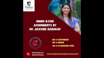 NMIMS B COM  Assignments by DR  ARAVIND BANAKAR I NMIMS June 2024 Customized MBA Assignments