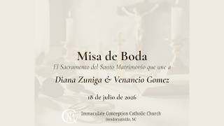 El Sacramento del Matrimonio de Diana Zuniga y Venancio Gomez; 18 de julio, 2026