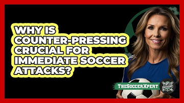 Why Is Counter-pressing Crucial For Immediate Soccer Attacks? - The Soccer Xpert