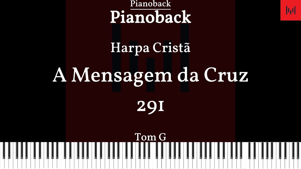 Harpa Cristã N°291 - A mensagem da cruz PIANOBACK TOM G LEGENDADO #harpacristã #playback