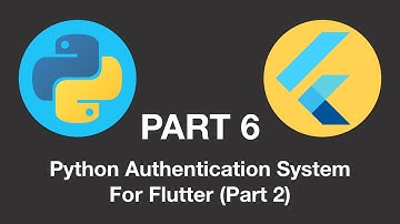 Python Authentication System For Flutter App | Python With Flutter Part 6