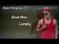 Shwe htoo lonely
