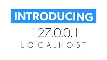 Introducing 127.0.0.1 localhost
